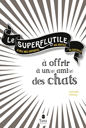 9782845679160: Le Superflutile -  offrir  un(e) ami(e) des chats