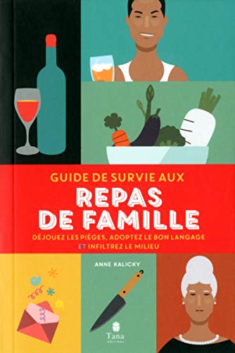 9782845679306: Guide de survie aux repas de famille: Djouez les piges, adoptez le bon langage et infiltrez le milieu