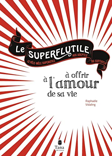 9782845679481: Le Superflutile  offrir  l'amour de sa vie