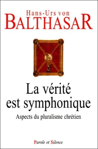 9782845730229: La Verite Est Symphonique. Aspects Du Pluralisme Chretien