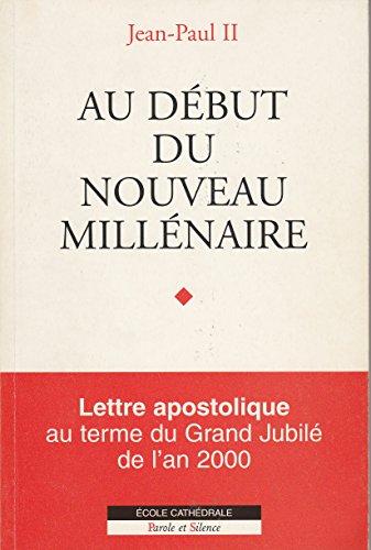 Stock image for Au dbut du nouveau millnaire. Lettre apostolique  l'piscopat, au clerg et aux fidles au terme du Grand Jubil de l'an 2000 for sale by Librairie Th  la page