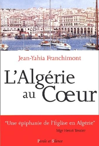 Stock image for L'Algrie au cour for sale by LibrairieLaLettre2