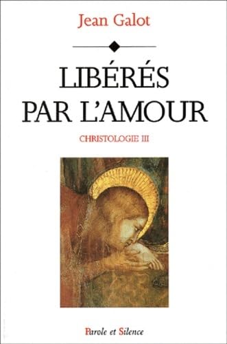 liberateur par l amour - christologie 3 (0) (9782845730946) by Galot Jean, Jean