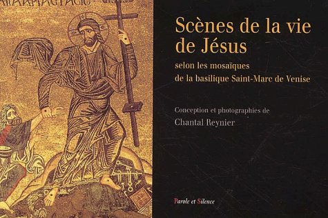 Beispielbild fr Scnes de la vie de Jsus selon les mosaques de la basilique Saint-Marc de Venise zum Verkauf von medimops