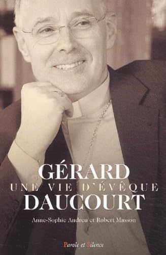 Imagen de archivo de Grard Daucourt , une vie d'vque a la venta por A TOUT LIVRE