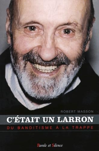 Beispielbild fr C'tait un larron : Du banditisme  la Trappe zum Verkauf von LibrairieLaLettre2