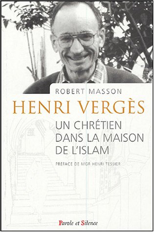 Beispielbild fr Henri Vergs, un chrtien dans la maison de l'Islam zum Verkauf von A TOUT LIVRE