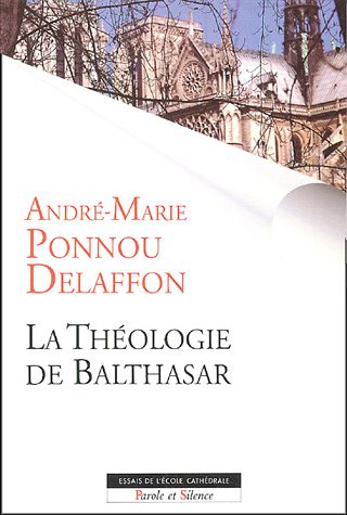 Beispielbild fr theologie de balthasar Ponnou delaffon zum Verkauf von LIVREAUTRESORSAS