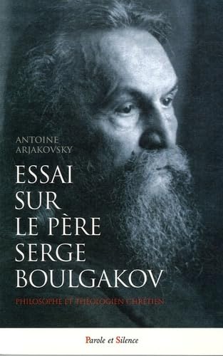 Beispielbild fr Essai Sur Le Pre Serge Boulgakov (1871-1944) : Philosophe Et Thologien Chrtien zum Verkauf von RECYCLIVRE