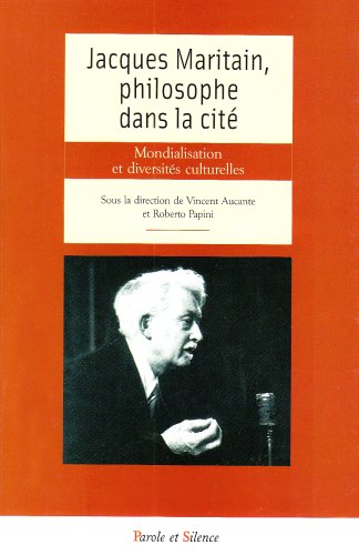Beispielbild fr Jacques Maritain, philosophe dans la cit : Mondialisation et diversits culturelles zum Verkauf von medimops