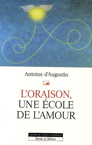 Beispielbild fr L'oraison, une cole de l'amour zum Verkauf von Ammareal