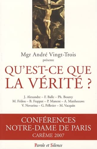 Beispielbild fr QU'EST CE QUE LA VERITE - CONF DE CAREME PARIS 2007 zum Verkauf von LiLi - La Libert des Livres