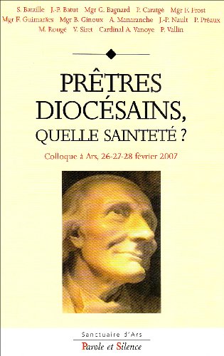 Beispielbild fr Prtres Diocsains, Quelle Saintet ? : Colloque  Ars, 26-27-28 Fvrier 2007 zum Verkauf von RECYCLIVRE