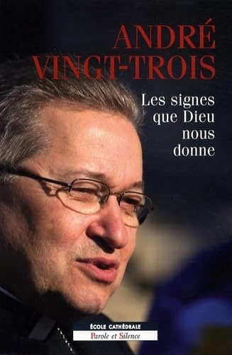 Beispielbild fr Les signes que Dieu nous donne [Paperback] Vingt-Trois, Andr zum Verkauf von LIVREAUTRESORSAS