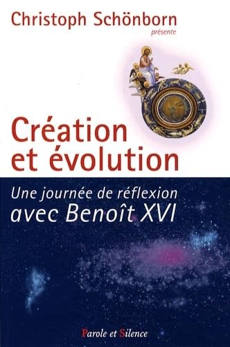 Beispielbild fr Cration et volution : Une journe de rflexion avec Benot XVI zum Verkauf von medimops