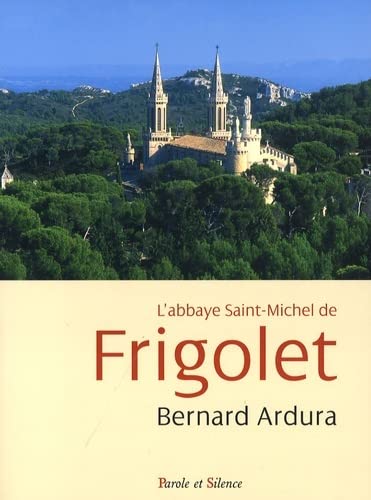 9782845736375: L'abbaye Saint-Michel de Frigolet: 1858-2008