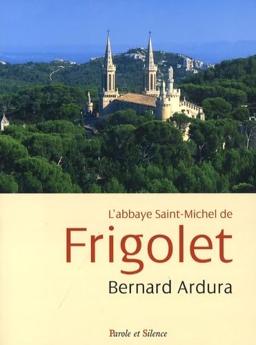 Stock image for L'abbaye Saint-Michel de Frigolet : 1858-2008 for sale by Ammareal