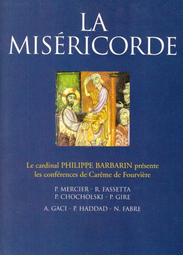 9782845736634: La misricorde: Le cardinal Philippe Barbarin prsente les confrences de Carme de Fourvire: 0