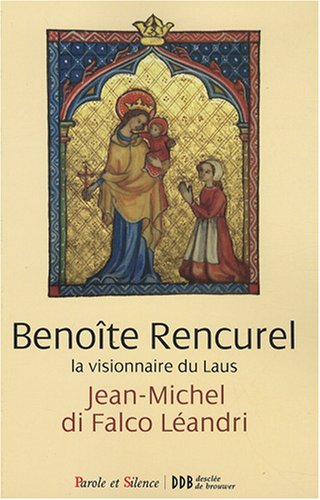 Beispielbild fr Benote Rencurel, la visionnaire du Laus zum Verkauf von Ammareal