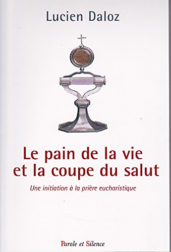 9782845737020: Le pain de la vie et la coupe du salut