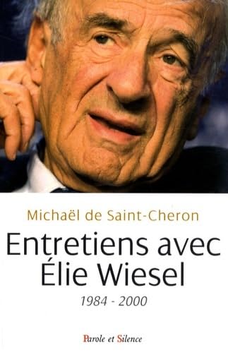 Beispielbild fr Entretiens avec Elie Wiesel 1984-2000 : Suivis de Wiesel, ce mconnu zum Verkauf von medimops