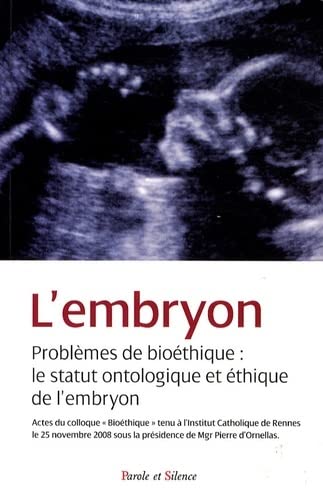 Stock image for L'Embryon : Problmes de biothique : le statut ontologique et thique de l'embryon for sale by Ammareal