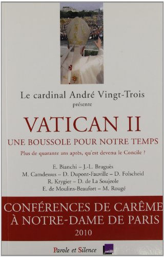 9782845738539: vatican ii - une boussole pour notre temps - paris 2010: Plus de quarante ans aprs qu'est devenu le Concile ?