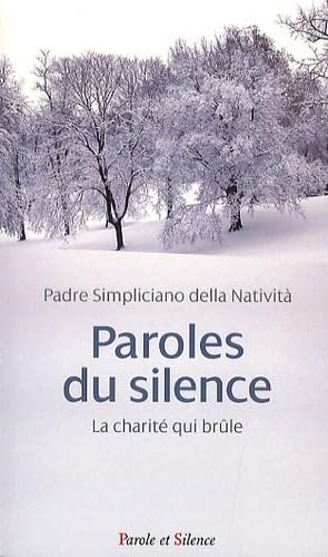 Beispielbild fr Paroles du silence : Une charit brlante zum Verkauf von Revaluation Books