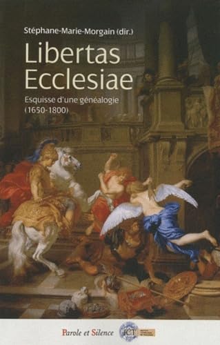 9782845738928: Libertas Ecclesiae: Esquisse d'une gnalogie (1650-1800)