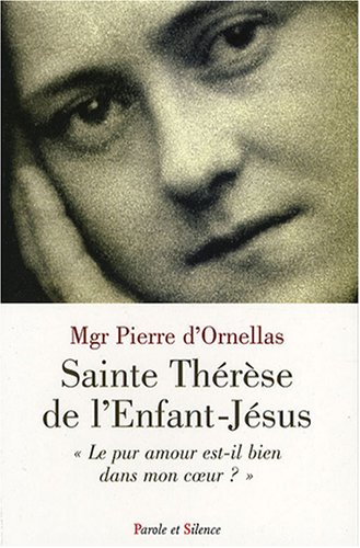 Stock image for Sainte Thrse de l'Enfant-Jsus : Le pur amour est-il bien dans mon coeur ? for sale by medimops
