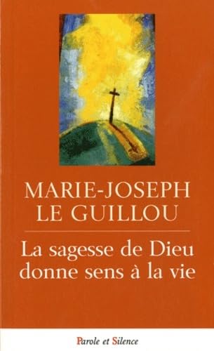 Imagen de archivo de La sagesse de Dieu donne sens  la vie a la venta por medimops