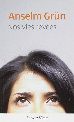 Beispielbild fr Nos vies rves : Guide pour le bonheur zum Verkauf von Ammareal