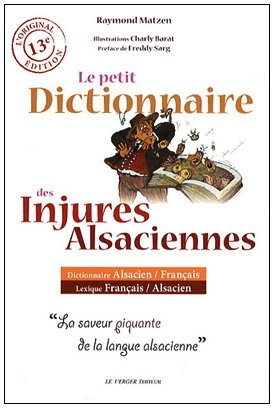 Stock image for Le petit dictionnaire des injures alsaciennes for sale by medimops