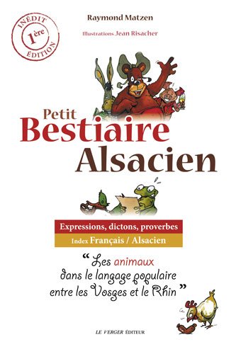 Stock image for Petit bestiaire des expressions alsaciennes for sale by medimops