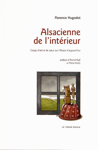 9782845741386: ALSACIENNE DE L'INTERIEUR: Coups d'oeil et de coeur sur l'Alsace d'aujourd'hui