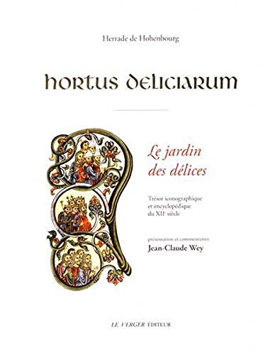 Beispielbild fr Hortus Deliciarum : Trsor Iconographique Et Encyclopdique Du Xiie Sicle. Le Jardin Des Dlices : zum Verkauf von RECYCLIVRE