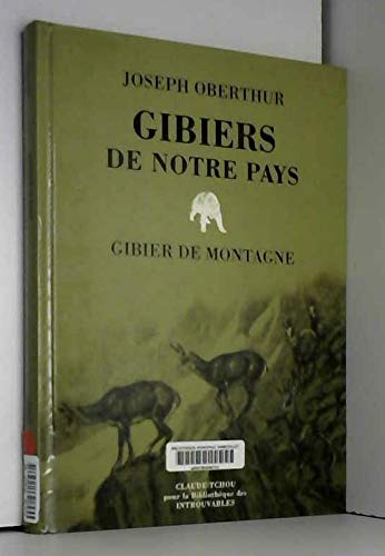 Imagen de archivo de Gibiers de notre pays. Livre sixime. Gibier de montagne a la venta por Librairie Christian Chaboud