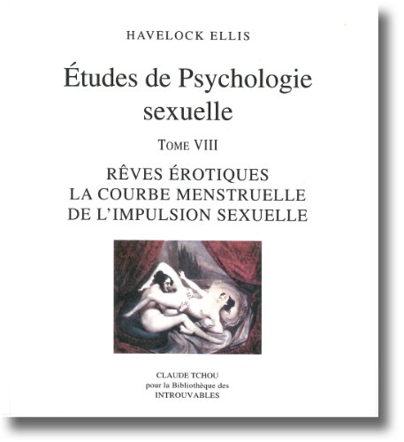 Imagen de archivo de Etudes de psychologie sexuelle. : 8, Rves rotiques, la courbe menstruelle d. a la venta por Shanti