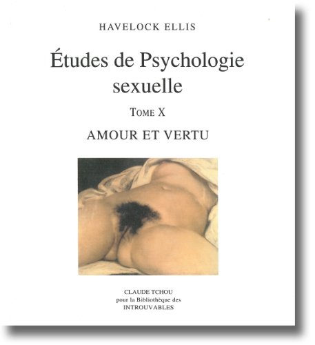 Imagen de archivo de Etudes de psychologie sexuelle. : 10, Amour et vertu [Reliure inconnue] a la venta por EPICERIE CULTURELLE