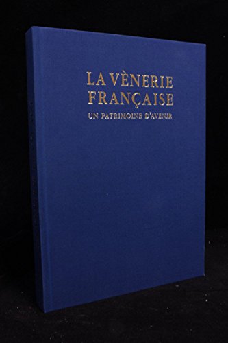 Beispielbild fr La Vnerie Franaise : Un Patrimoine D'avenir zum Verkauf von RECYCLIVRE