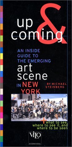Up & Coming: An Inside Guide to the Emerging Art Scene in New York (9782845760264) by Steinberg, Michael