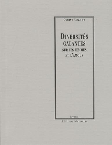 DIVERSITES GALANTES SUR LES FEMMES ET L'AMOUR (9782845780996) by UZANNE, Octave