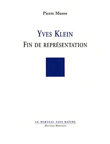 Beispielbild fr YVES KLEIN - FIN DE REPRESENTATION zum Verkauf von Gallix