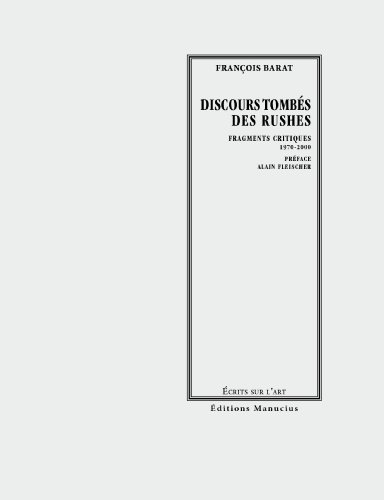 Beispielbild fr Discours tombs des rushes : Fragments critiques 1970-2000 zum Verkauf von Ammareal