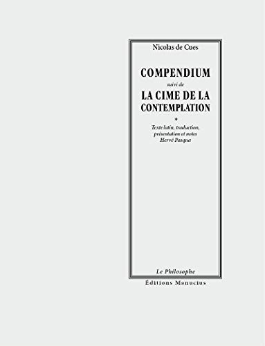 Stock image for Compendium et La cime de la contemplation [Broch] Cues, Nicolas de et Pasqua, Herv for sale by BIBLIO-NET