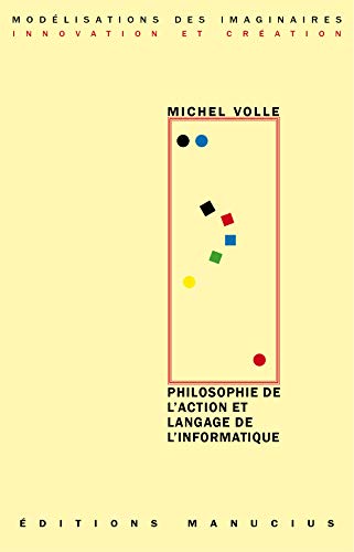 Stock image for Philosophie de l'action et langage de l'informatique for sale by Ammareal