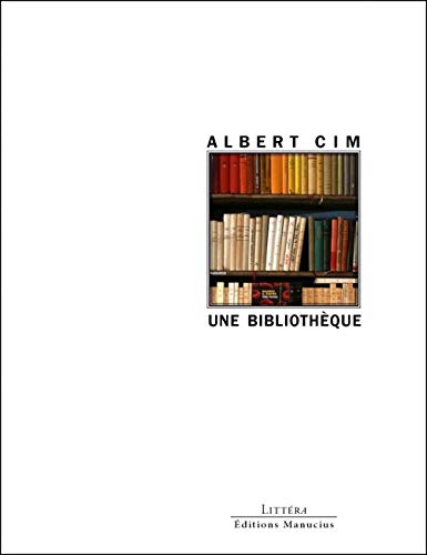 Imagen de archivo de Une bibliothque [Broch] Cim, Albert a la venta por BIBLIO-NET