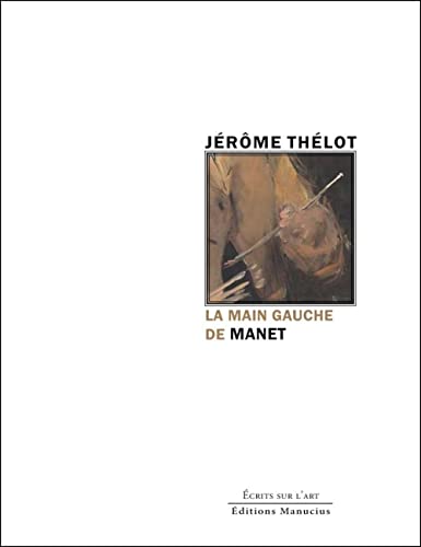 Beispielbild fr Main gauche de Manet (La) zum Verkauf von Librairie La Canopee. Inc.