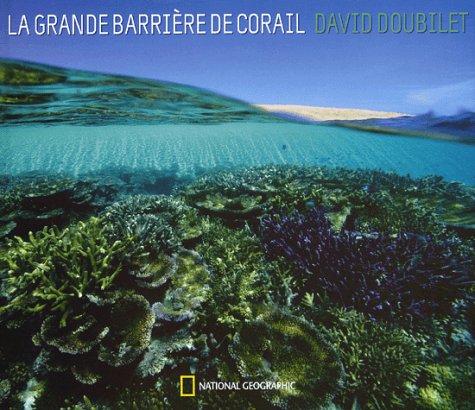 Beispielbild fr La Grande Barrire de corail zum Verkauf von Ammareal
