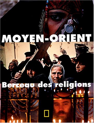 9782845820944: Moyen-orient, berceau des religions (BEAUX LIVRES LG) (French Edition)
